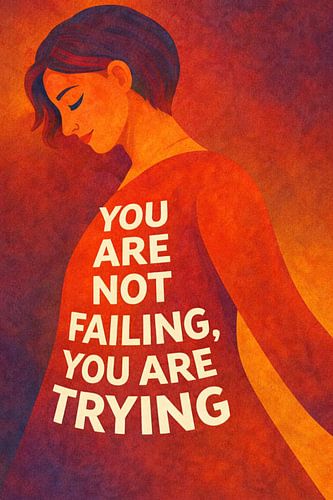Je faalt niet, je probeert het – Inspirerende quote-kunst