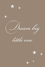 „Dream Big Little One“ – Aufschrift für das Babyzimmer in Taupe von Sandra Hazes