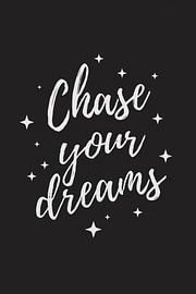 Chase your dreams poster by Art & Soul Creations