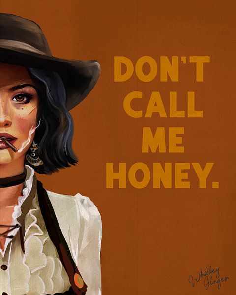 Don&#039;t Call Me Honey Badass Western Cowgirl Art by The Whiskey Ginger