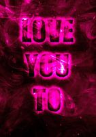 LOVE YOU TO