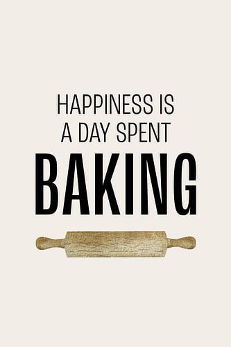 Keuken Poster : Happiness is a day spent baking