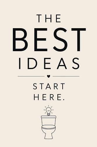The Best Ideas Start Here by Treechild