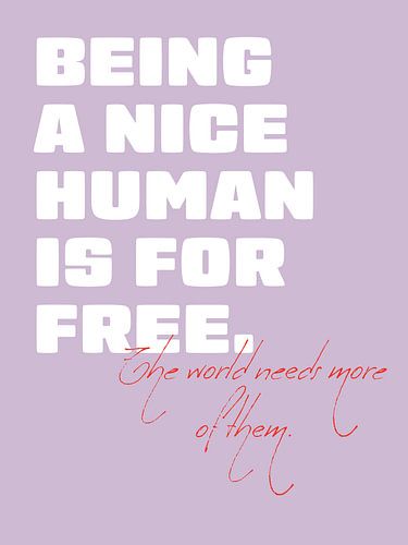 Een aardig mens zijn is gratis
