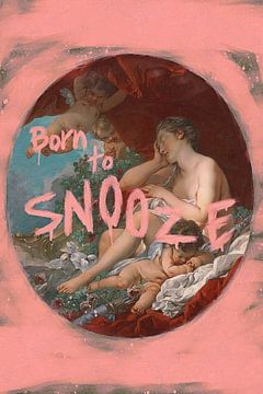 Born To Snooze by Jonas Loose