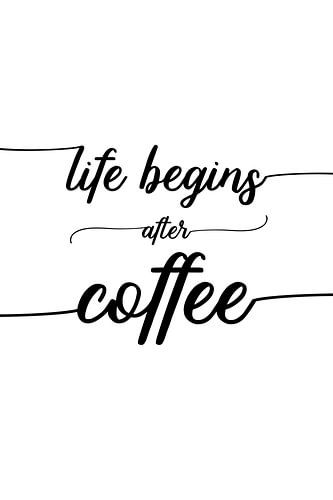 TEXT ART Life begins after coffee