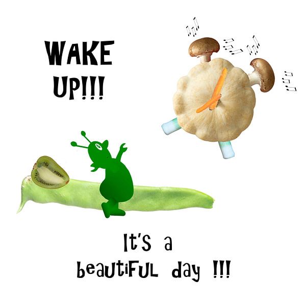 Wake up!!! It’s a beautiful day!!! van Grüntyers .