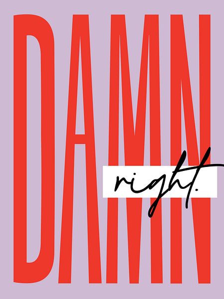 Damn Right - Lila und Rot von Malou Studio