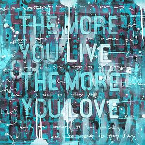 More you Live, More you Love