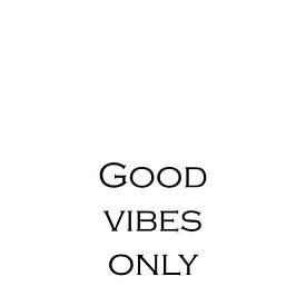 Positiviteit | Good vibes only | Inspirerende tekst, quote van Ratna Bosch