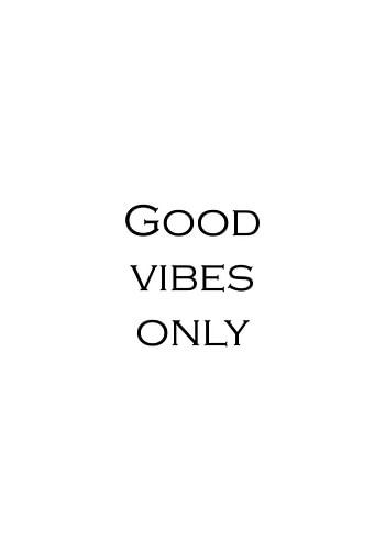 Positivity | Good vibes only | Inspirational text, quote