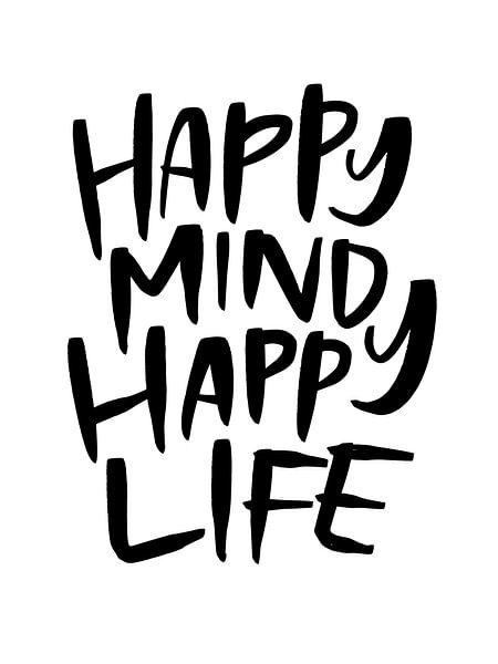Happy Mind Happy Life by Katharina Roi