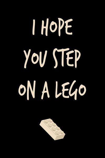 I Hope You Step On A Lego! von Marja van den Hurk