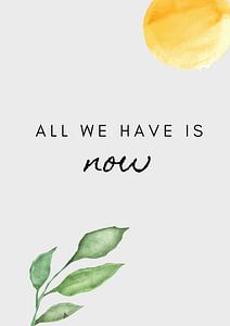 Alles, was wir haben, ist jetzt