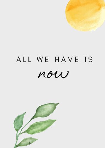 Alles, was wir haben, ist jetzt