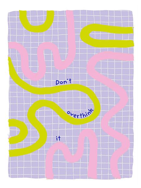 Don&#039;t overthink it - vert lilas par Malou Studio
