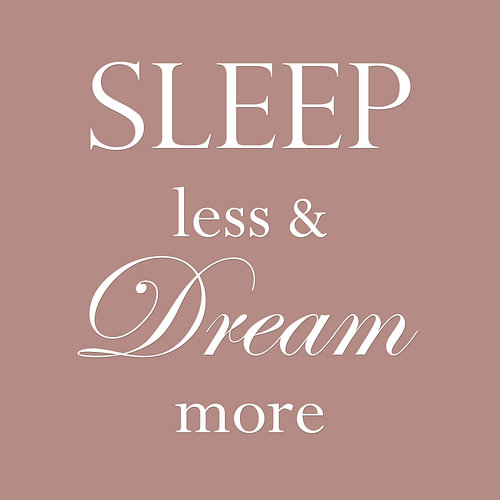 Sleep less &, dream more – Bedroom text in Old Rose