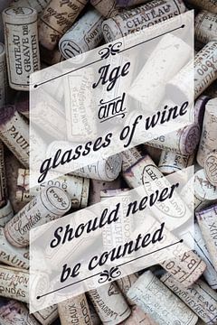 Age and glasses of wine, should never be counted
