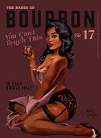 Babes of Bourbon Cant Touch This. Sexy Retro Pin Up Girl Whiskey Art