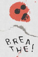 BREATHE!