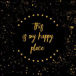 Text Art THIS IS MY HAPPY PLACE I | black with stars & splashes