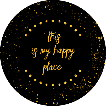 Tekst Art THIS IS MY HAPPY PLACE I | zwart met sterren & spetters van Melanie Viola