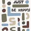 Just Be Happy - Cheerful Print by MDRN HOME