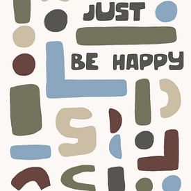 Just Be Happy - Impression joyeuse sur MDRN HOME