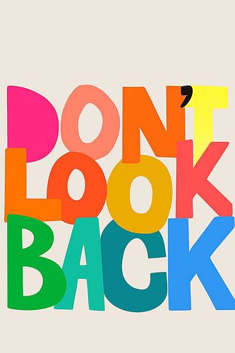 Don't Look Back - Vette en kleurrijke abstracte typografie muurkunstprint