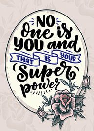 No One Is You And That Is Your Super Power
