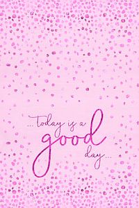 Text Art TODAY IS A GOOD DAY | glittering pink