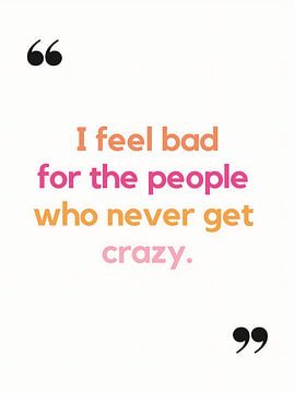 Quote: Get Crazy van Gypsy Galleria