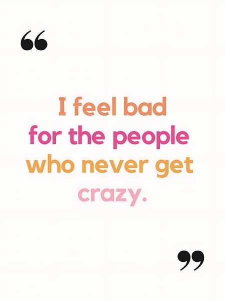 Zitat: Get Crazy von Gypsy Galleria
