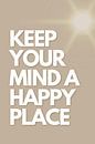 Keep Your Mind A Happy Place van DS.creative thumbnail