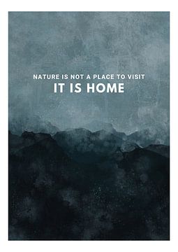 Nature is not a place to visit, it is home by Studio Allee