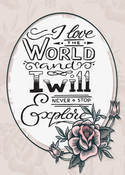 I Love The World and I Will never Stop Explore von Gunawan RB