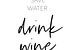 SAVE WATER - DRINK WINE von Melanie Viola