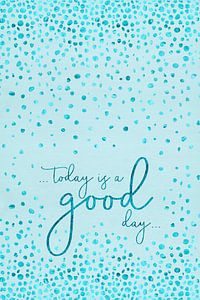 Text Art TODAY IS A GOOD DAY | glittering turquoise