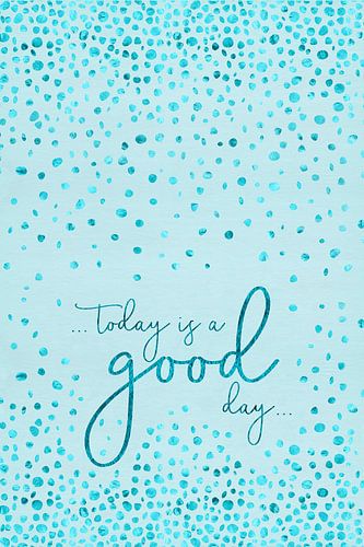Text Art TODAY IS A GOOD DAY | glittering turquoise