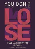 You don't lose if learn from your mistakes