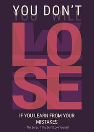 You don't lose if you learn from your mistakes