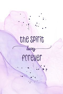 The spirit lives forever | floating colors by Melanie Viola