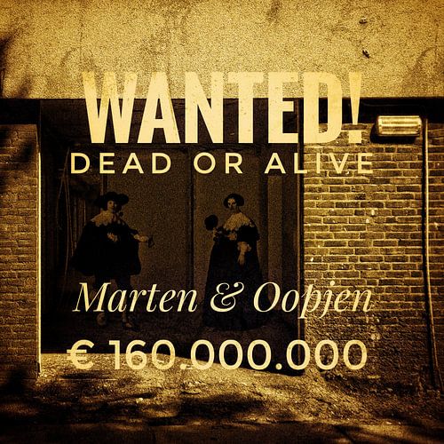 Wanted, dead or alive: Marten &amp; Oopjen