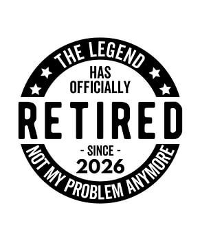The Legend Has Officially Retired Since 2026 – Funny Retirement Quote Design