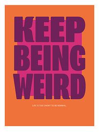 Keep Being Weird - Orange und Pink von Malou Studio