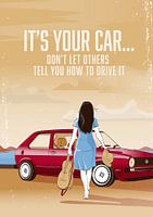 It's your car... don't let others tell you how to drive it