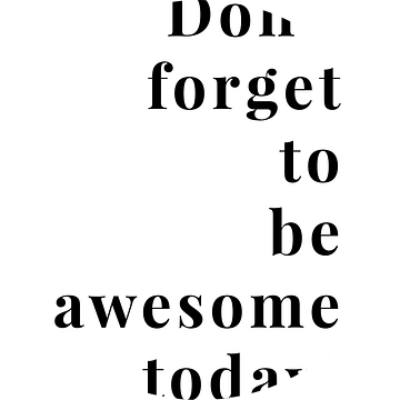 Don't forget to be awesome today! van MarcoZoutmanDesign