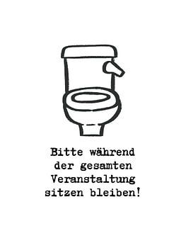Bitte während der gesamten Veranstaltung sitzen bleiben!