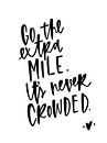 Go the extra mile. It's never crowded. by Katharina Roi thumbnail