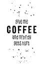 GIVE ME COFFEE AND NOBODY GETS HURT van Melanie Viola thumbnail